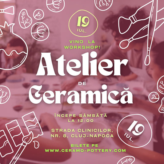 Atelier ceramică adulți 19 iulie, ora 12